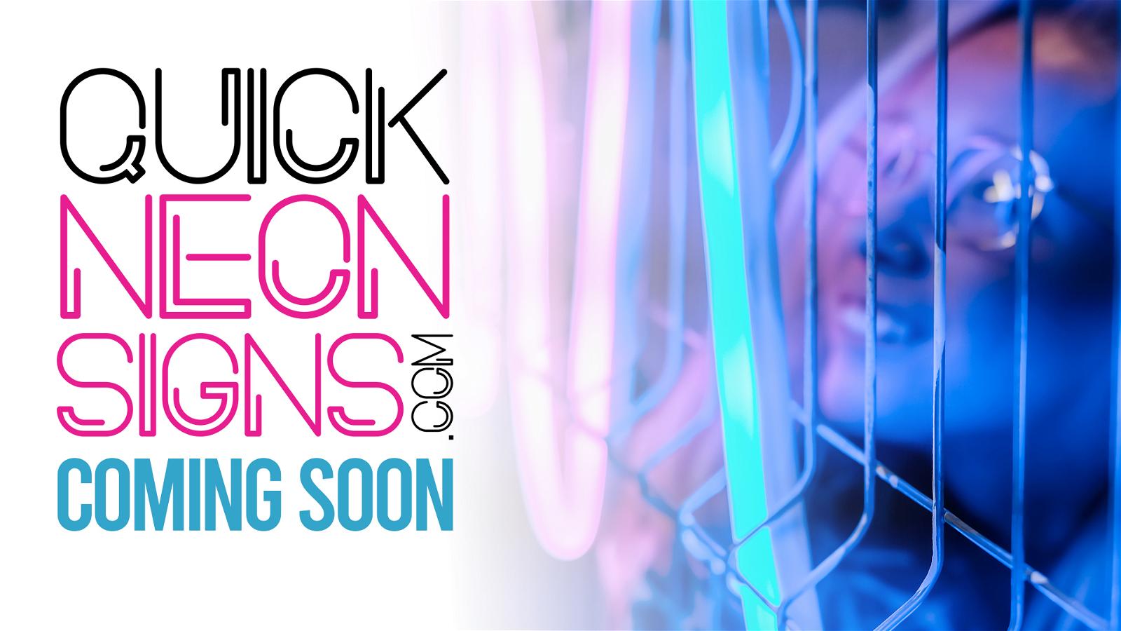 Coming Soon! The Quick Neon Signs Custom Builder